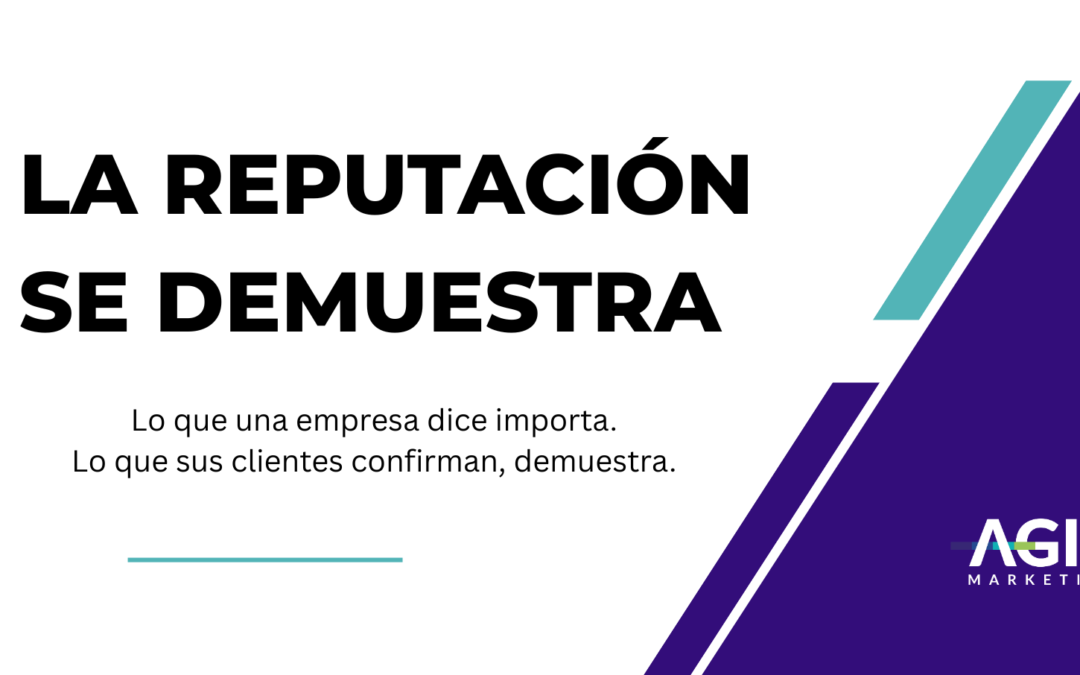 La Reputación Empresarial no se Construye con Palabras
